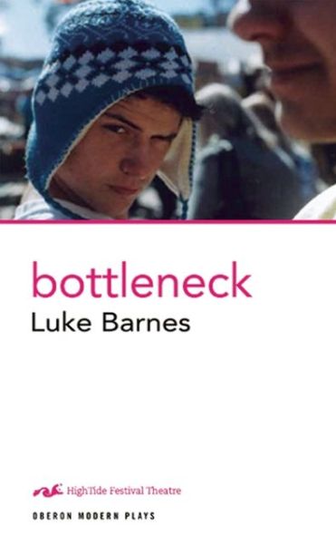 Cover for Barnes, Luke (Author) · Bottleneck - Oberon Modern Plays (Paperback Book) (2012)