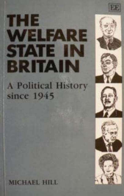 Cover for Michael Hill · THE WELFARE STATE IN BRITAIN: A Political History since 1945 (Paperback Book) (1994)