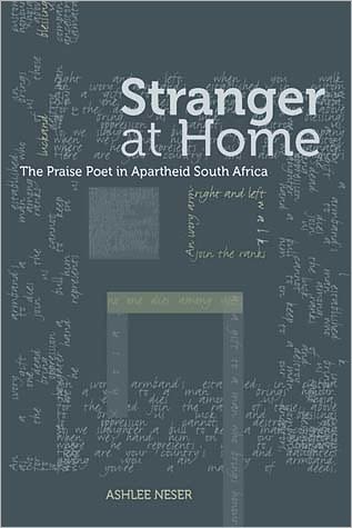 Cover for Ashlee Neser · Stranger at Home: The Praise Poet in Apartheid South Africa (Paperback Book) (2011)