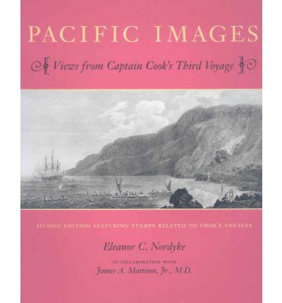 Cover for Eleanor C. Nordyke · Pacific Images: Views from Captain Cook's Third Voyage (Hardcover Book) [2nd Ed. edition] (2009)