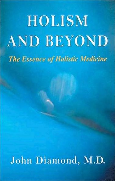 Cover for John Diamond · Holism and Beyond: The Essence of Holistic Medicine (Pocketbok) (2007)