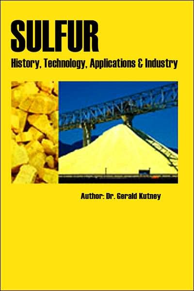Gerald Kutney · Sulfur: History, Technology, Applications and Industry (Gebundenes Buch) (2000)