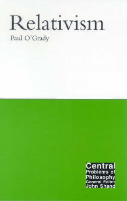 Cover for Paul O'Grady · Relativism - Central Problems of Philosophy (Paperback Book) (2002)