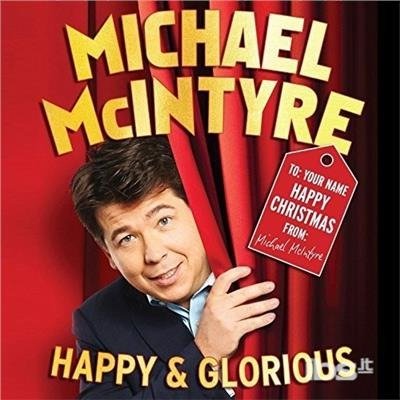 Cover for MICHAEL McINTYRE · Happy &amp; Glorious (CD) (2015)
