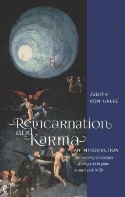 Cover for Judith Von Halle · Reincarnation and Karma, An Introduction: The meaning of existence - from pre-birth plans to one's task in life (Paperback Book) (2022)