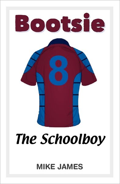 Cover for Mike James · Bootsie - The Schoolboy (Book Three) (Paperback Book) (2011)