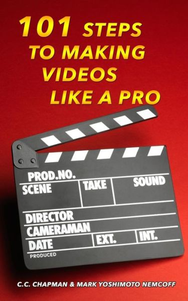 Cover for C.c. Chapman · 101 Steps to Making Videos Like a Pro (Pocketbok) (2014)