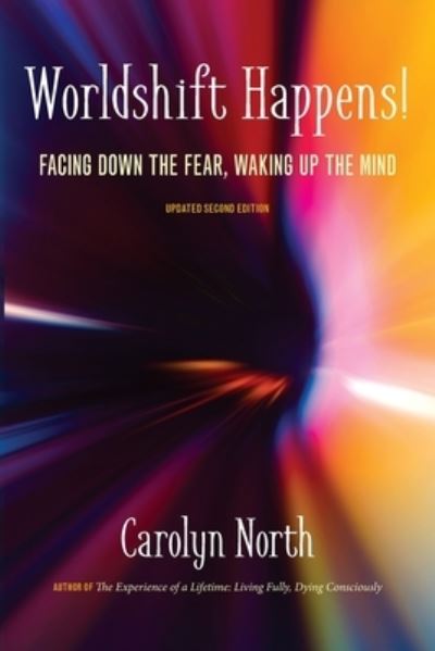 Cover for Carolyn North · Worldshift Happens! Facing Down the Fear, Waking Up the Mind (Paperback Book) (2020)