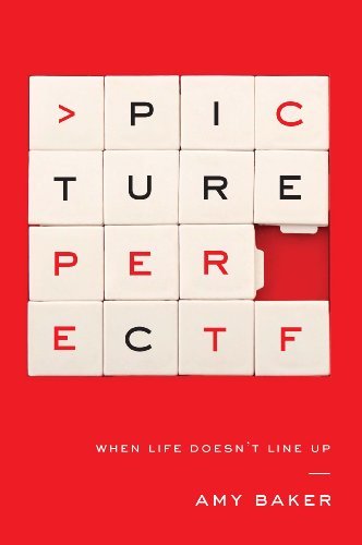 Picture Perfect: when Life Doesn't Line Up - Amy Baker - Livros - New Growth Press - 9781939946379 - 15 de janeiro de 2014