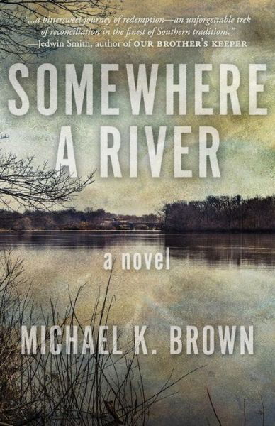 Cover for Michael K Brown · Somewhere a River (Paperback Book) (2014)