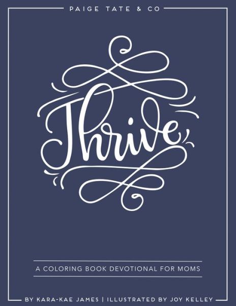 Cover for Kara-Kae James · Thrive: A Coloring Book Devotional For Moms (Journaling and Creative Worship) (Paperback Book) (2016)