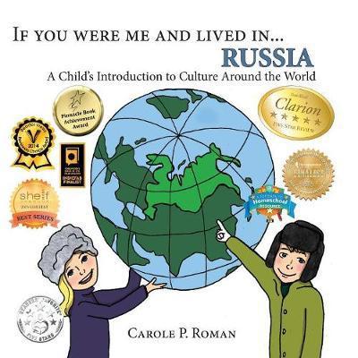 If You Were Me and Lived in... Russia: A Child's Introduction to Culture Around the World - If You Were Me and Lived In...Cultural - Carole P Roman - Książki - Chelshire, Inc. - 9781947118379 - 25 kwietnia 2017