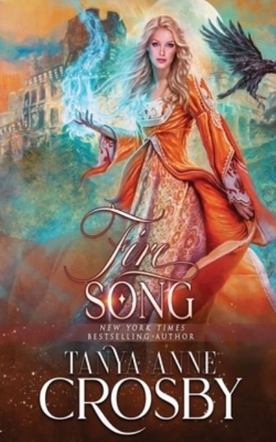 Cover for Tanya Anne Crosby · Fire Song - Daughters of Avalon (Paperback Book) [4th edition] (2019)