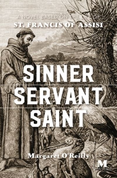 Cover for Margaret O'Reilly · Sinner, Servant, Saint: A Novel Based on the Life of St. Francis of Assisi (Pocketbok) (2021)