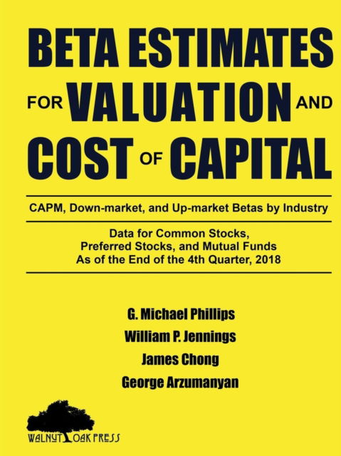 Cover for G Michael Phillips · Beta Estimates for Valuation and Cost of Capital, As of the End of 4th Quarter, 2018 (Paperback Book) (2019)