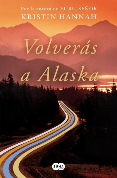 Cover for Kristin Hannah · Volveras a Alaska / The Great Alone (Pocketbok) (2018)