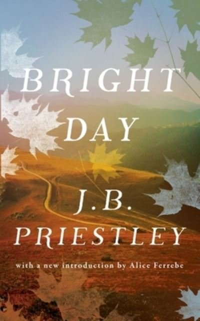Cover for J. B. Priestley · Bright Day (Valancourt 20th Century Classics) (Buch) (2019)