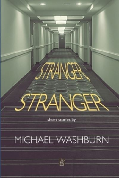 Stranger, Stranger - Michael Washburn - Books - Adelaide Books - 9781951896379 - January 23, 2020