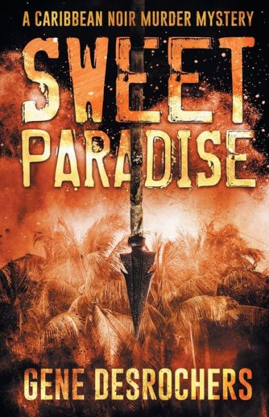 Cover for Gene Desrochers · Sweet Paradise (Paperback Book) (2021)