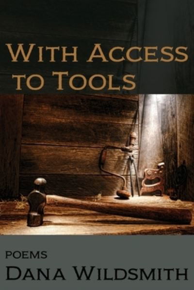 Cover for Dana Wildsmith · With Access to Tools (Book) (2023)