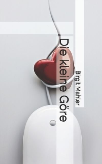 Cover for Birgit Mahler · Die kleine Goere (Paperback Book) (2014)