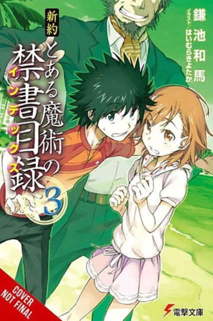 Cover for Kazuma Kamachi · A Certain Magical Index NT, Vol. 3 (light novel) - CERTAIN MAGICAL INDEX NT SC NOVEL (Taschenbuch) (2024)