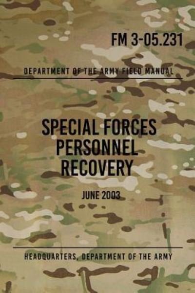 Cover for Headquarters Department of the Army · FM 3-05.231 Special Forces Personnel Recovery (Paperback Book) (2017)