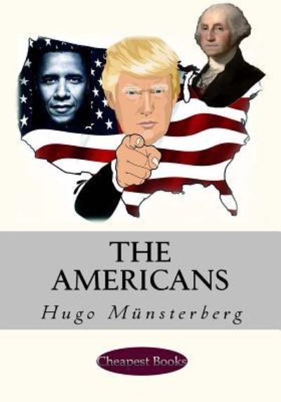 The Americans - Hugo Munsterberg - Books - Createspace Independent Publishing Platf - 9781984029379 - January 19, 2018