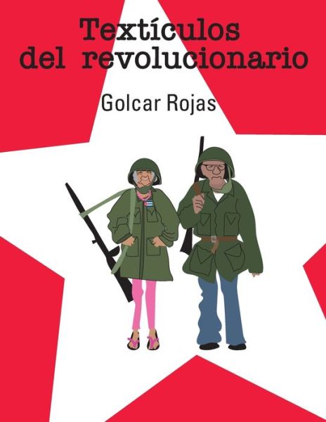 Cover for Golcar Rojas · Texticulos del revolucionario (Paperback Book) (2018)