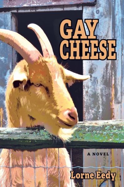 Cover for Lorne Eedy · Gay Cheese (Paperback Book) (2020)