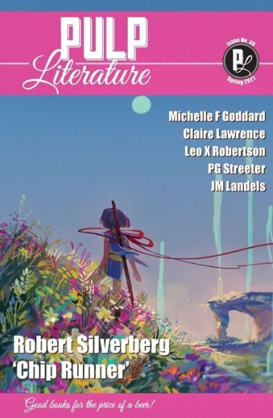 Pulp Literature Spring 2021 - Robert Silverberg - Kirjat - Pulp Literature Press - 9781988865379 - keskiviikko 5. toukokuuta 2021