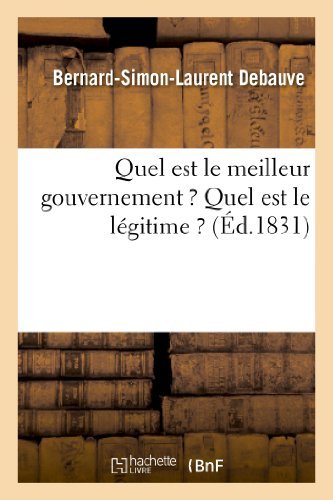 Quel Est Le Meilleur Gouvernement ? Quel Est Le Legitime ? - Debauve-b-s-l - Bücher - Hachette Livre - Bnf - 9782012796379 - 1. Mai 2013