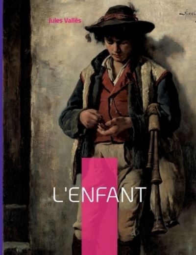 L'Enfant - Jules Valles - Books - Books on Demand - 9782322426379 - June 6, 2022