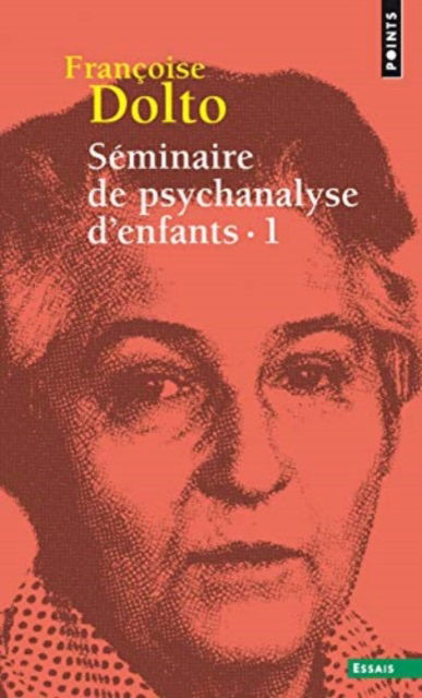 Cover for Francoise Dolto · Seminaire de psychanalyse d'enfants (Tome 1) (Paperback Book) (2017)