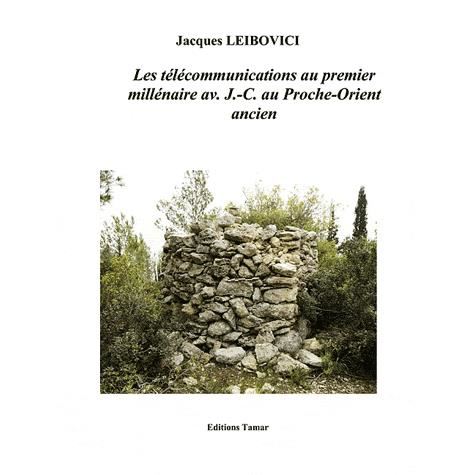 Cover for Jacques Leibovici · Les Télécommunications Au Premier Millénaire Av. J.- C. Au Proche-orient Ancien (Paperback Book) [French edition] (2012)