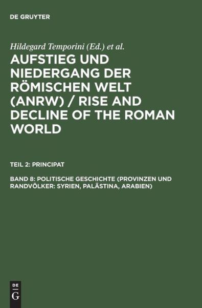 Cover for Hildegard Temporini · Politische Geschichte (Provinzen Und Randvolker: Syrien, Palastina, Arabien) (Hardcover Book) (1978)