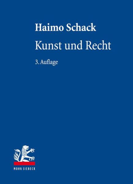 Cover for Haimo Schack · Kunst und Recht: Bildende Kunst, Architektur, Design und Fotografie im deutschen und internationalen Recht (Inbunden Bok) [3., neu bearbeitete Auflage edition] (2017)