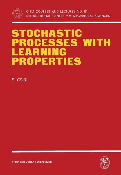 Stochastic Processes with Learning Properties - CISM International Centre for Mechanical Sciences - Sandor Csibi - Books - Springer Verlag GmbH - 9783211813379 - December 31, 1980