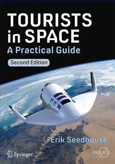 Cover for Erik Seedhouse · Tourists in Space: A Practical Guide - Space Exploration (Pocketbok) [2nd ed. 2014 edition] (2014)