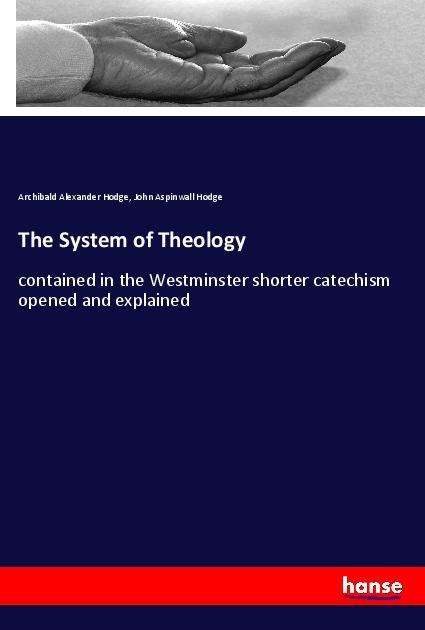 The System of Theology - Hodge - Książki -  - 9783337586379 - 