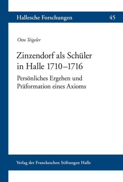 Cover for Teigeler · Der Schüler Zinzendorf in Hall (Bog) (2017)