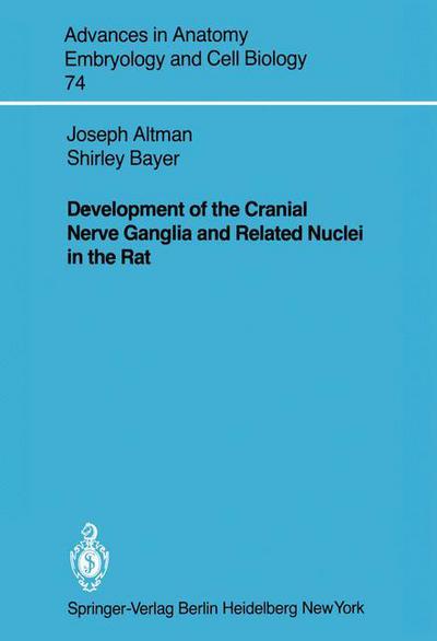 Cover for Joseph Altman · Development of the Cranial Nerve Ganglia and Related Nuclei in the Rat - Advances in Anatomy, Embryology and Cell Biology (Paperback Book) (1982)
