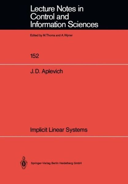 J.Dwight Aplevich · Implicit Linear Systems - Lecture Notes in Control and Information Sciences (Paperback Book) (1991)