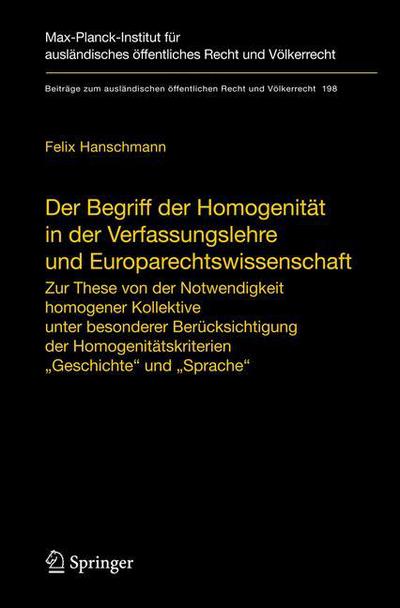 Cover for Hanschmann Felix Hanschmann · Der Begriff der Homogenitat in der Verfassungslehre und Europarechtswissenschaft: Zur These von der Notwendigkeit homogener Kollektive unter besonderer Berucksichtigung der Homogenitatskriterien &quot;Geschichte&quot; und &quot;Sprache&quot; (Hardcover Book) [German, 2008 edition] (2008)