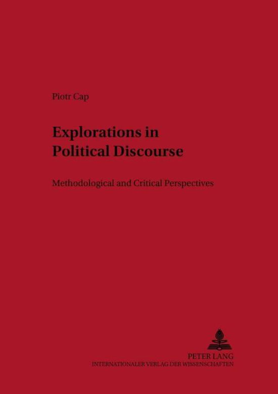 Cover for Piotr Cap · Explorations in Political Discourse: Methodological and Critical Perspectives - Lodz Studies in Language (Paperback Book) (2002)