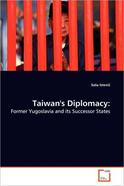 Cover for Sasa Istenic · Taiwan''s Diplomacy:: Former Yugoslavia and Its Successor States (Paperback Bog) (2009)