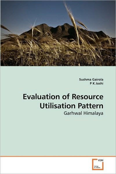 Cover for P K · Evaluation of Resource Utilisation Pattern: Garhwal Himalaya (Paperback Book) (2010)