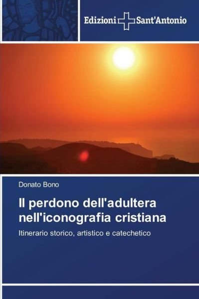 Cover for Bono Donato · Il Perdono Dell'adultera Nell'iconografia Cristiana (Paperback Book) (2015)