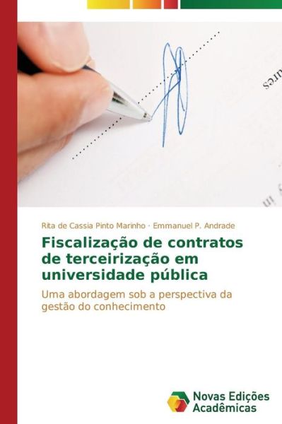 Cover for Emmanuel P. Andrade · Fiscalização De Contratos De Terceirização Em Universidade Pública: Uma Abordagem Sob a Perspectiva Da Gestão Do Conhecimento (Paperback Book) [Portuguese edition] (2014)