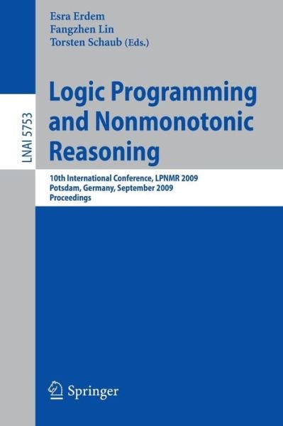 Cover for Esra Erdem · Logic Programming and Nonmonotonic Reasoning: 10th International Conference, LPNMR 2009, Potsdam, Germany, September 14-18, 2009, Proceedings - Lecture Notes in Computer Science (Paperback Bog) [2009 edition] (2009)